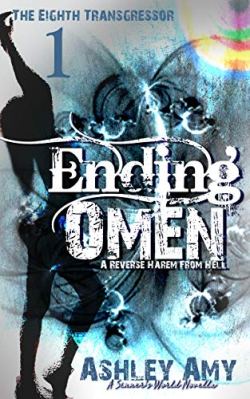 Ending Omen: A Dark, Paranormal, Bully, Reverse Harem Romance (The Eighth Transgressor Book 1) by Ashley Amy